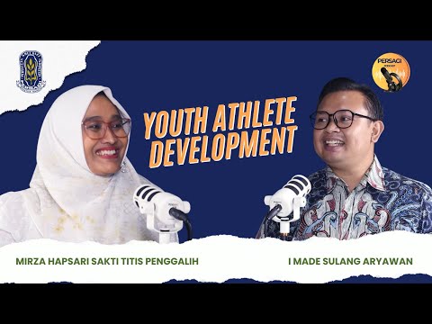 Youth Athlete Development | PERSAGI Kabupaten Badung PODCAST Eps. 13